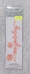 Tonic Studios on your day sentiment strip die