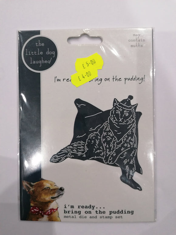 The little dog laughed stamp & die set I'm ready bring on the pudding